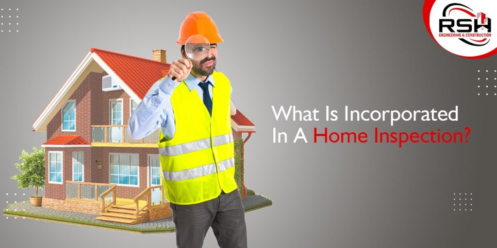 What Is Incorporated In A Home Inspection RSH Engineering And