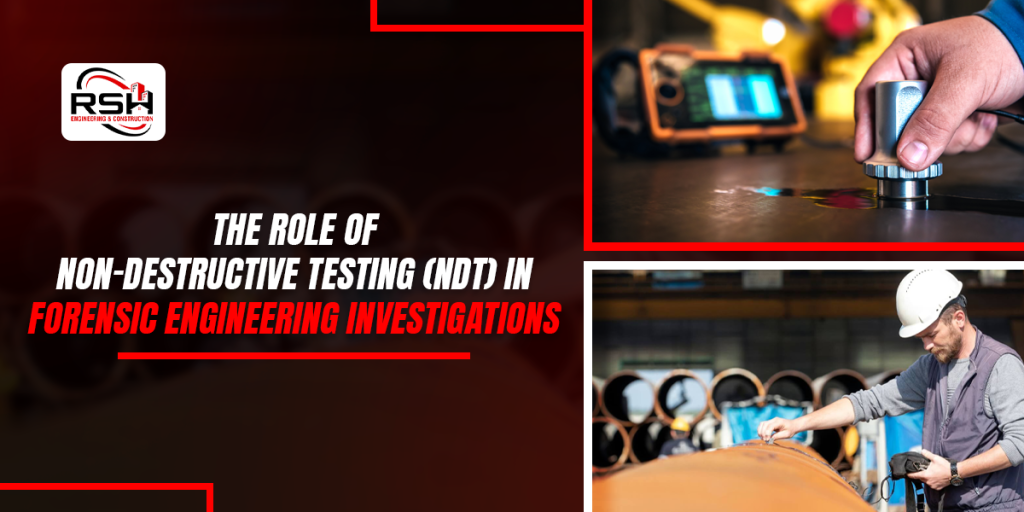 Role of Non-Destructive Testing in Forensic Engineering