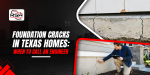 foundation cracks in Texas homes